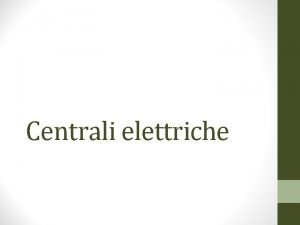 Centrali elettriche ENERGIA ELETTRICA comoda e pregiata Si