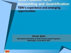 GHG Protocol GHG Accounting and Quantification TERIs experience