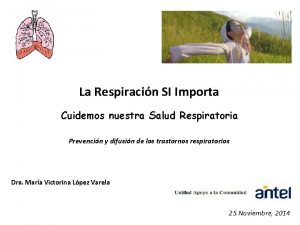 Cuidemos nuestra salud respiratoria Cuidemos nuestra salud respiratoria