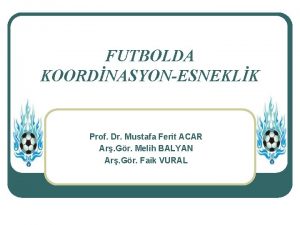 FUTBOLDA KOORDNASYONESNEKLK Prof Dr Mustafa Ferit ACAR Ar