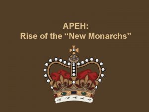 APEH Rise of the New Monarchs The New