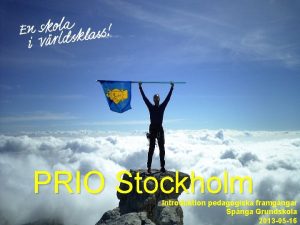 PRIO Stockholm Introduktion pedagogiska framgngar Spnga Grundskola 2013