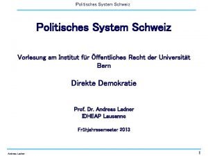 Politisches System Schweiz Vorlesung am Institut fr ffentliches