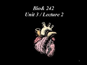 Bio 242 Unit 3 Lecture 2 1 Position