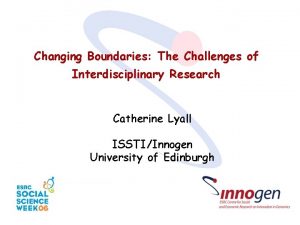 Changing Boundaries The Challenges of Interdisciplinary Research Catherine