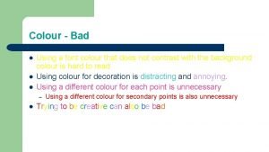 Breaking bad colour theory
