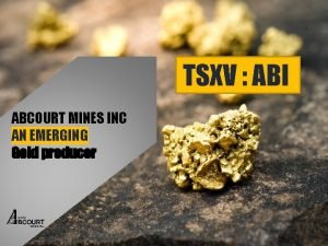 1 TSXV ABI ABCOURT MINES INC AN EMERGING