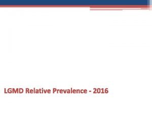 LGMD Relative Prevalence 2016 LGMD NGS Panel Testing