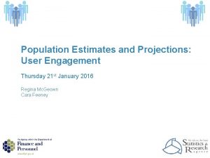 Population Estimates and Projections User Engagement Thursday 21