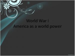 World War I America as a world power
