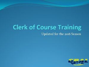 Clerk of Course Training Updated for the 2016