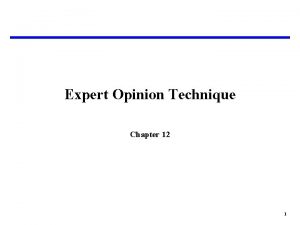 Expert Opinion Technique Chapter 12 1 Introduction Expert