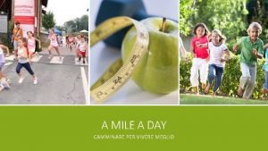 A MILE A DAY CAMMINARE PER VIVERE MEGLIO