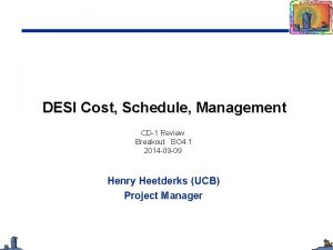 DESI Cost Schedule Management CD1 Review Breakout BO