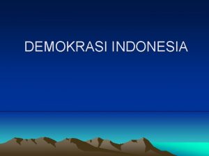 DEMOKRASI INDONESIA OTOSENTRISITAS DEMOKRASI PROGRAM PEMERINTAH UNTUK OTOSENTRISITAS