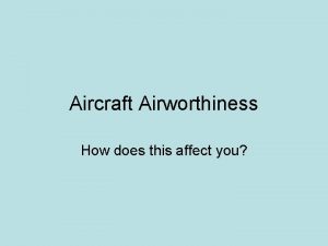 Aircraft Airworthiness How does this affect you My