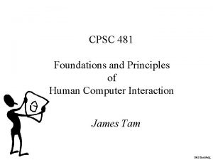 CPSC 481 Foundations and Principles of Human Computer