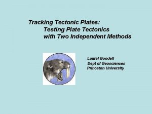 Tracking Tectonic Plates Testing Plate Tectonics with Two