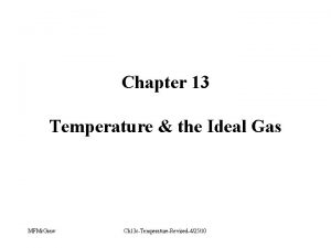 Chapter 13 Temperature the Ideal Gas MFMc Graw