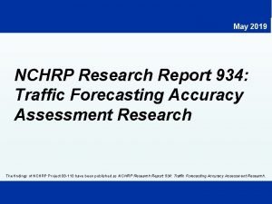 May 2019 NCHRP Research Report 934 Traffic Forecasting