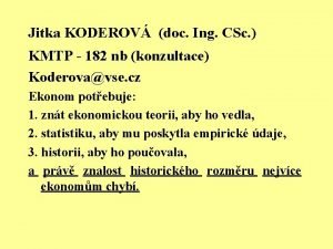 Jitka KODEROV doc Ing CSc KMTP 182 nb