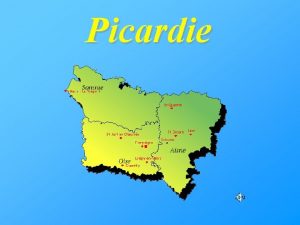 Picardie LHistoire La Gographie Les Informations Picardie Les