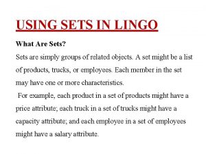 USING SETS IN LINGO What Are Sets Sets USING SETS IN LINGO What Are Sets Sets