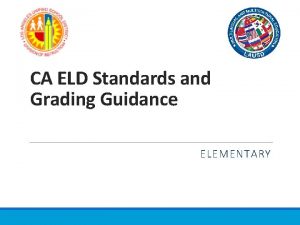 CA ELD Standards and Grading Guidance ELEMENTARY Grounding