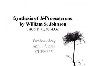 Johnson synthesis of progesterone