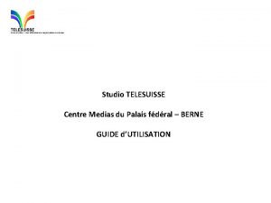 Studio TELESUISSE Centre Medias du Palais fdral BERNE