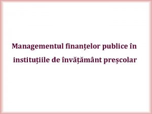 Managementul finanelor publice n instituiile de nvmnt precolar