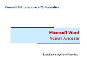 Corso di Introduzione allInformatica Microsoft Word Nozioni Avanzate