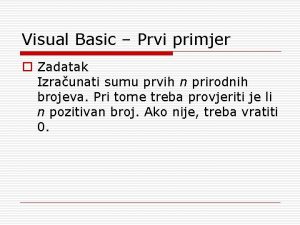 Visual Basic Prvi primjer o Zadatak Izraunati sumu