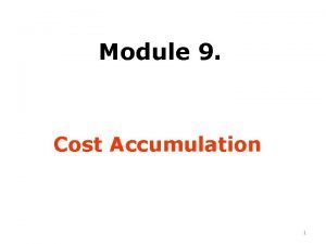 Module 9 Cost Accumulation 1 Cost Accumulation Direct