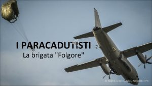 I PARACADUTISTI La brigata Folgore Di Napoli Liviero