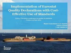 Implementation of Eurostat Quality Declarations with Cost Effective