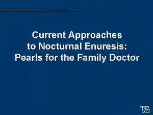 Current Approaches to Nocturnal Enuresis Pearls for the