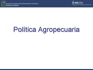 Poltica Agropecuaria Contexto Internacional Factor de carcter permanente