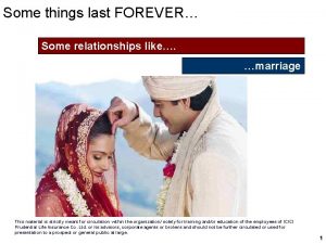 Some things last FOREVER Some relationships like marriage