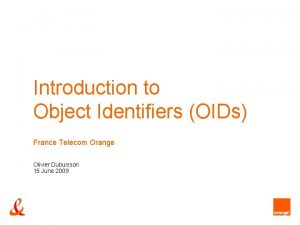 Introduction to Object Identifiers OIDs France Telecom Orange