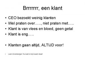 Brrrrrrr een klant CEO bezoekt weinig klanten Wel