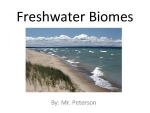 Freshwater biomes facts