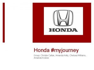 Honda myjourney Group Christie Callan Amanda Kelly Chelsea