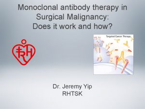 Monoclonal antibody therapy in Surgical Malignancy Does it