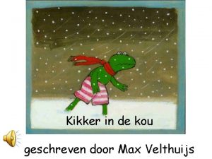 Kikker in de kou geschreven door Max Velthuijs