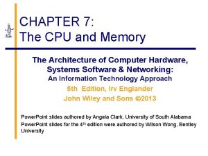 CHAPTER 7 The CPU and Memory The Architecture