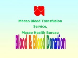 Macao Blood Transfusion Service Macao Health Bureau Components