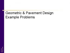 CEE 320 Winter 2008 Geometric Pavement Design Example