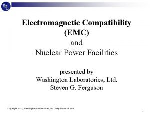 Electromagnetic Compatibility EMC and Nuclear Power Facilities presented