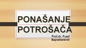 PONAANJE POTROAA Prof dr Fuad Bajraktarevi 1 KULTURA